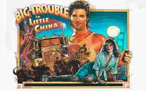Drew Struzan poster art for Big Trouble in Little China showing Jack Burton with truck, Gracie Law, Three Storms, Lo Pan, and Chinatown gang battle